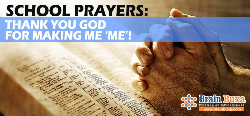 School Prayers: Thank You God for making me 'ME'!